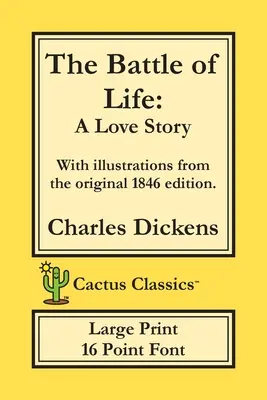 Bitva o život (Cactus Classics Large Print): Příběh lásky (Cactus Cactus: A Love Story); 16 Point Font; Large Text; Large Type; Illustrated - The Battle of Life (Cactus Classics Large Print): A Love Story; 16 Point Font; Large Text; Large Type; Illustrated
