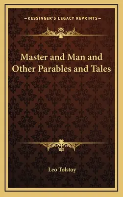 Pán a člověk a jiná podobenství a povídky - Master and Man and Other Parables and Tales