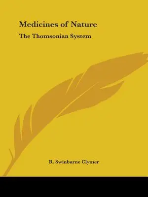 Léky přírody: Přírodověda a přírodní vědy: Thomsonův systém - Medicines of Nature: The Thomsonian System