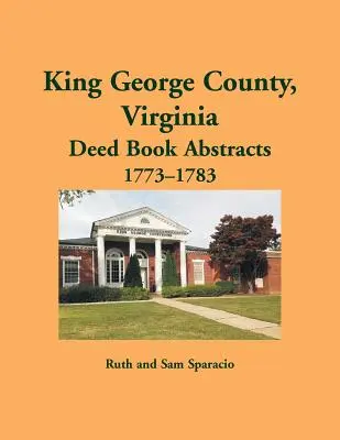 King George County, Virginia Výpisy listin, 1773-1783 - King George County, Virginia Deed Abstracts, 1773-1783