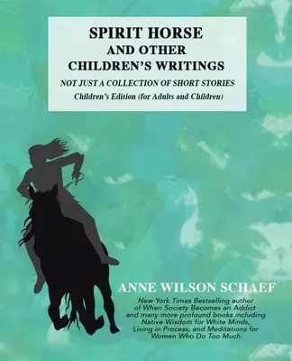 Duchovní kůň a jiné spisy pro děti: Dětské vydání: Nejen sbírka povídek (Pro dospělé a děti) - Spirit Horse and Other Children's Writings: Not Just a Collection of Short Stories, Children's Edition (For Adults and Children