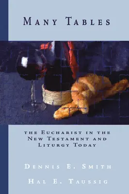 Mnoho stolů: Eucharistie v Novém zákoně a v dnešní liturgii - Many Tables: The Eucharist in the New Testament and Liturgy Today