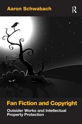 Fanfikce a autorská práva: Outsiderská díla a ochrana duševního vlastnictví - Fan Fiction and Copyright: Outsider Works and Intellectual Property Protection