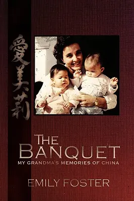 The Banquet: Vzpomínky mé babičky na Čínu - The Banquet: My Grandma's Memories of China