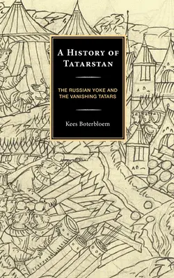 Dějiny Tatarstánu: Ruské jařmo a mizející Tataři - A History of Tatarstan: The Russian Yoke and the Vanishing Tatars