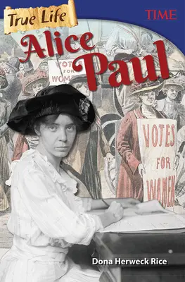 Skutečný život: Alice Paulová - True Life: Alice Paul