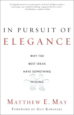 V honbě za elegancí: Proč těm nejlepším nápadům něco chybí? - In Pursuit of Elegance: Why the Best Ideas Have Something Missing