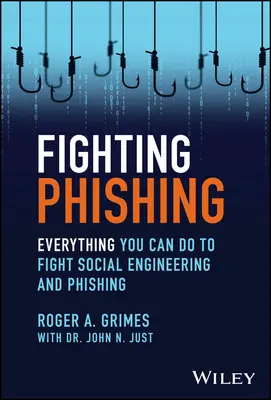Boj proti phishingu: Vše, co můžete udělat pro boj proti sociálnímu inženýrství a phishingu - Fighting Phishing: Everything You Can Do to Fight Social Engineering and Phishing