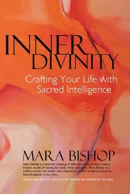 Vnitřní božství: Tvoříme svůj život s posvátnou inteligencí - Inner Divinity: Crafting Your Life with Sacred Intelligence