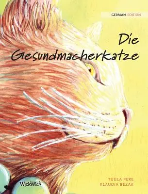 Die Gesundmacherkatze: německé vydání Léčivé kočky - Die Gesundmacherkatze: German Edition of The Healer Cat