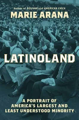 Latinoland: Portrét největší a nejméně pochopené americké menšiny - Latinoland: A Portrait of America's Largest and Least Understood Minority