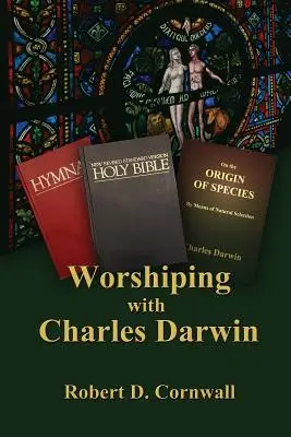 Uctívání s Charlesem Darwinem - Worshiping with Charles Darwin