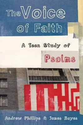 Hlas víry: studium Žalmů pro dospívající mládež - The Voice of Faith: a teen study of Psalms