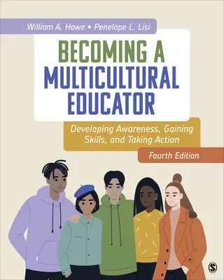 Jak se stát multikulturním pedagogem: Rozvíjení povědomí, získávání dovedností a přijímání opatření - Becoming a Multicultural Educator: Developing Awareness, Gaining Skills, and Taking Action