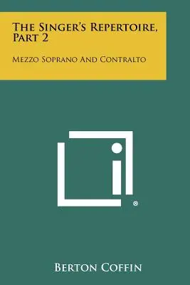 Pěvecký repertoár, 2. část: mezzosoprán a kontraalt - The Singer's Repertoire, Part 2: Mezzo Soprano And Contralto