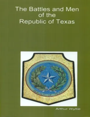Bitvy a muži Texaské republiky - Battles and Men of the Republic of Texas