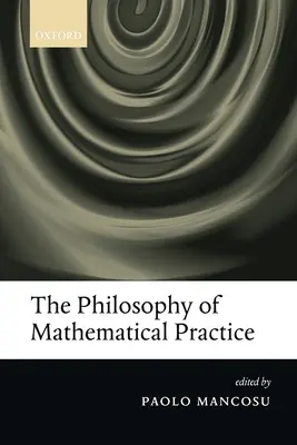 Filozofie matematické praxe - The Philosophy of Mathematical Practice