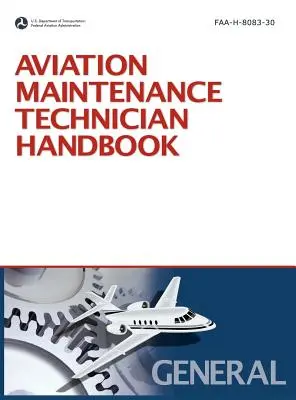 Příručka technika údržby letadel: (revize 2008, včetně dodatku 2011) - Aviation Maintenance Technician Handbook: General (2008 Revision, Incorporating 2011 Addendum)
