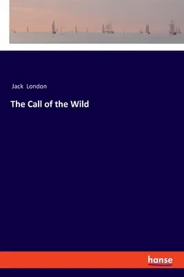 Volání divočiny - The Call of the Wild