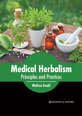 Lékařské bylinkářství: Zásady a praxe - Medical Herbalism: Principles and Practices