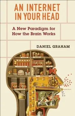 Internet ve vaší hlavě: Nové paradigma fungování mozku - An Internet in Your Head: A New Paradigm for How the Brain Works