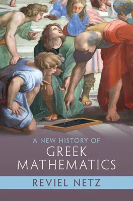 Nové dějiny řecké matematiky - A New History of Greek Mathematics