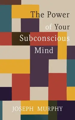Síla vašeho podvědomí - The Power of Your Subconscious Mind