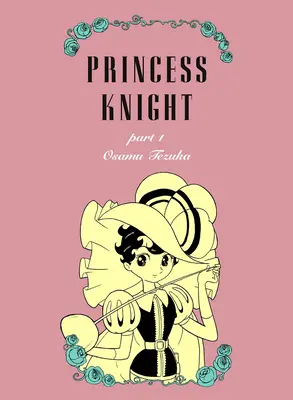 Princezna rytířka: Nové vydání Omnibusu - Princess Knight: New Omnibus Edition