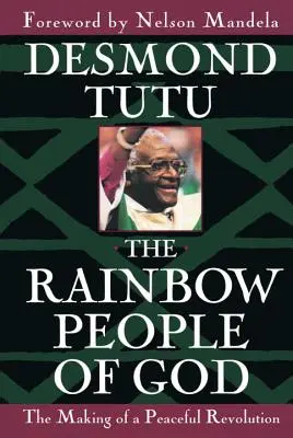 Duhový lid Boží: The Making of a Peaceful Revolution (Tvorba mírové revoluce) - The Rainbow People of God: The Making of a Peaceful Revolution