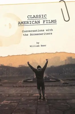 Klasické americké filmy: Rozhovory se scenáristy - Classic American Films: Conversations with the Screenwriters