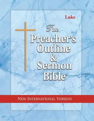 Kazatelská osnova a Bible pro kázání-NIV-Lukáš - Preacher's Outline & Sermon Bible-NIV-Luke