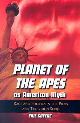 Planeta opic jako americký mýtus: rasa a politika ve filmech a televizních seriálech - Planet of the Apes as American Myth: Race and Politics in the Films and Television Series