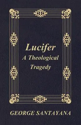 Lucifer: Teologická tragédie - Lucifer: A Theological Tragedy