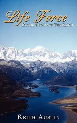 Životní síla se vrací, aby zachránila Zemi - The Life Force Returns to Save the Earth