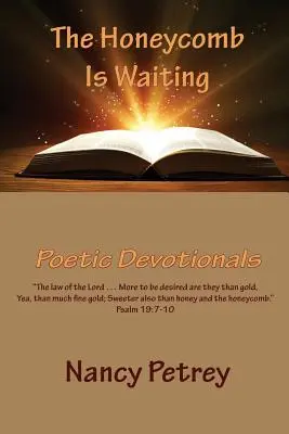 Medová plástev čeká: Poetické pobožnosti - The Honeycomb Is Waiting: Poetic Devotionals