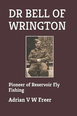 Doktor Bell z Wringtonu: Průkopník muškaření na nádržích - Dr Bell of Wrington: Pioneer of Reservoir Fly Fishing