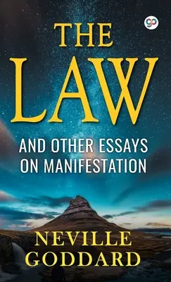 Zákon a jiné eseje o manifestaci - The Law and Other Essays on Manifestation