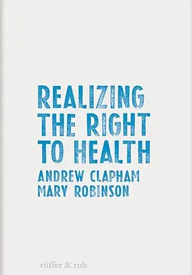 Uskutečňování práva na zdraví - Realizing the Right to Health