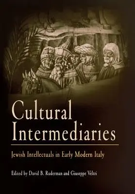 Kulturní zprostředkovatelé: Židovští intelektuálové v raně novověké Itálii - Cultural Intermediaries: Jewish Intellectuals in Early Modern Italy