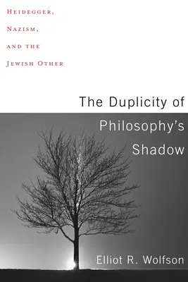 Duplicita stínu filosofie: Heidegger, nacismus a židovský druhý - The Duplicity of Philosophy's Shadow: Heidegger, Nazism, and the Jewish Other