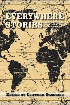Příběhy odevšad: Krátká beletrie z malé planety - Everywhere Stories: Short Fiction from a Small Planet