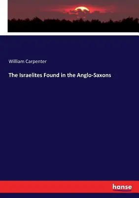 Izraelité nalezení u Anglosasů - The Israelites Found in the Anglo-Saxons