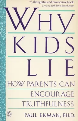 Proč děti lžou: jak mohou rodiče podporovat pravdomluvnost - Why Kids Lie: How Parents Can Encourage Truthfulness