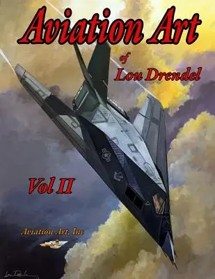 Letecké umění Lou Drendela II - Aviation Art of Lou Drendel II