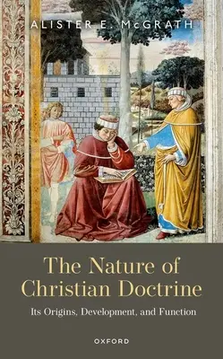 Povaha křesťanského učení: Její původ, vývoj a funkce - The Nature of Christian Doctrine: Its Origins, Development, and Function