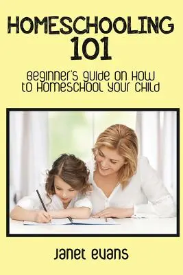 Domácí vzdělávání 101: Průvodce pro začátečníky, jak učit své dítě doma - Homeschooling 101: Beginner's Guide on How to Homeschool Your Child