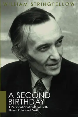 Druhé narozeniny: Osobní konfrontace s nemocí, bolestí a smrtí - A Second Birthday: A Personal Confrontation with Illness, Pain, and Death
