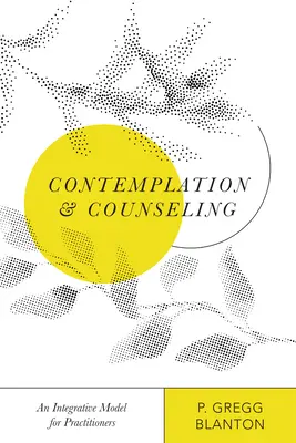 Kontemplace a poradenství: Integrační model pro praktiky - Contemplation and Counseling: An Integrative Model for Practitioners