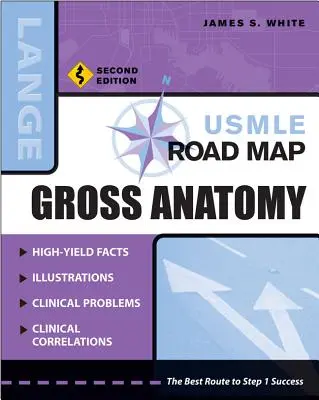 USMLE Road Map Gross Anatomy, druhé vydání - USMLE Road Map Gross Anatomy, Second Edition