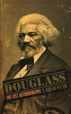 Douglass: Ztracená autobiografie - Douglass: The Lost Autobiography